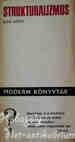 MAX BENSE, NOAM CHOMSKY,VLAGYIMIR PROPP: Strukturalizmus I-II.