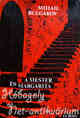 MIHAIL BULGAKOV: A Mester és Margarita