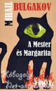 MIHAIL BULGAKOV: A Mester és Margarita