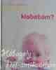 RICHARD C. WOOLFSON DR.: Mit gondol a kisbabám?
