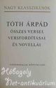 TÓTH ÁRPÁD: Tóth Árpád összes versei, versfordításai és novellái